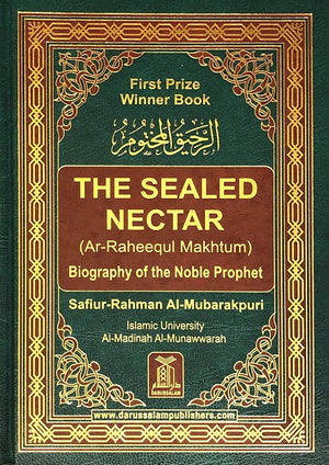 The Sealed Nectar (Ar-Raheeq Al-Makhtum) Biography of the Noble Prophet (5 x 8