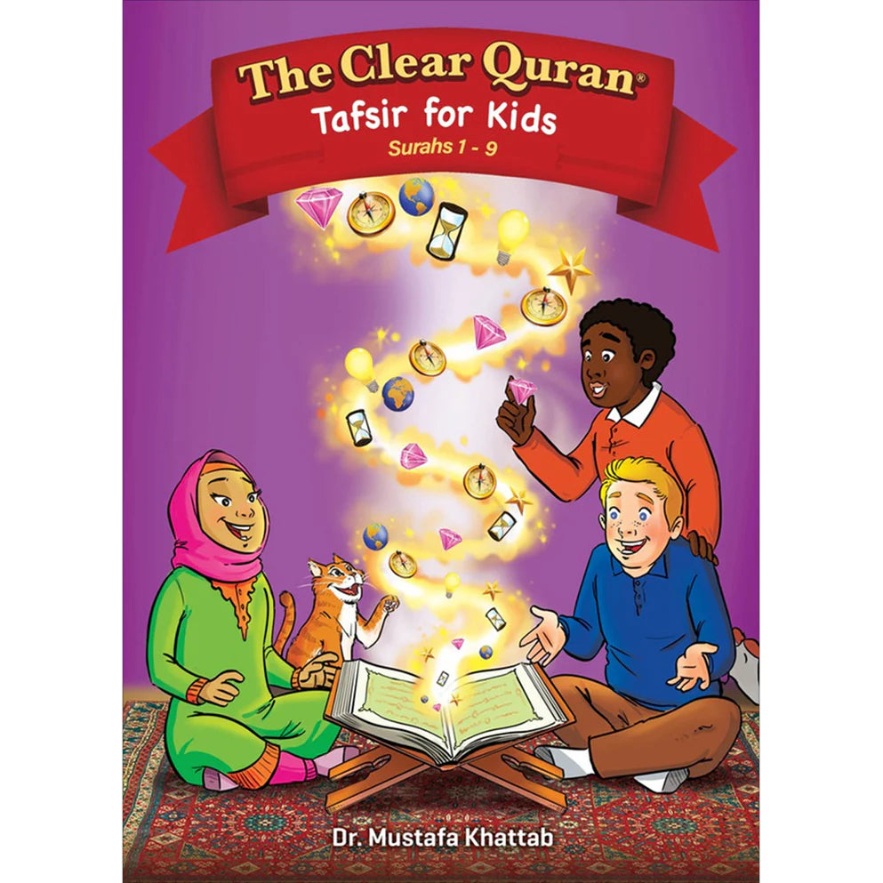 The Clear Quran Tafsir For Kids: Surahs 1-9 (Volume 1)