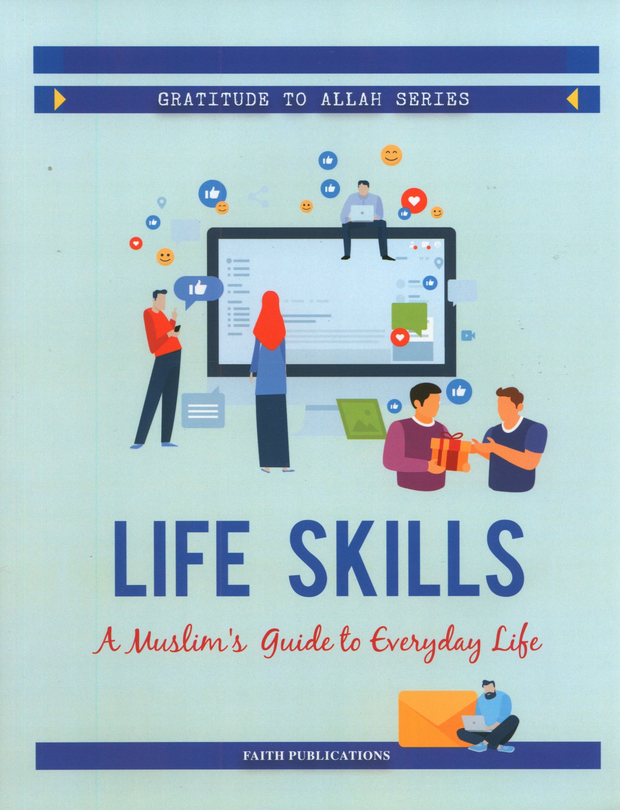 Life Skills - Communication and Socialization : A Muslim's Guide to Everyday Life (Gratitude to Allah Series)