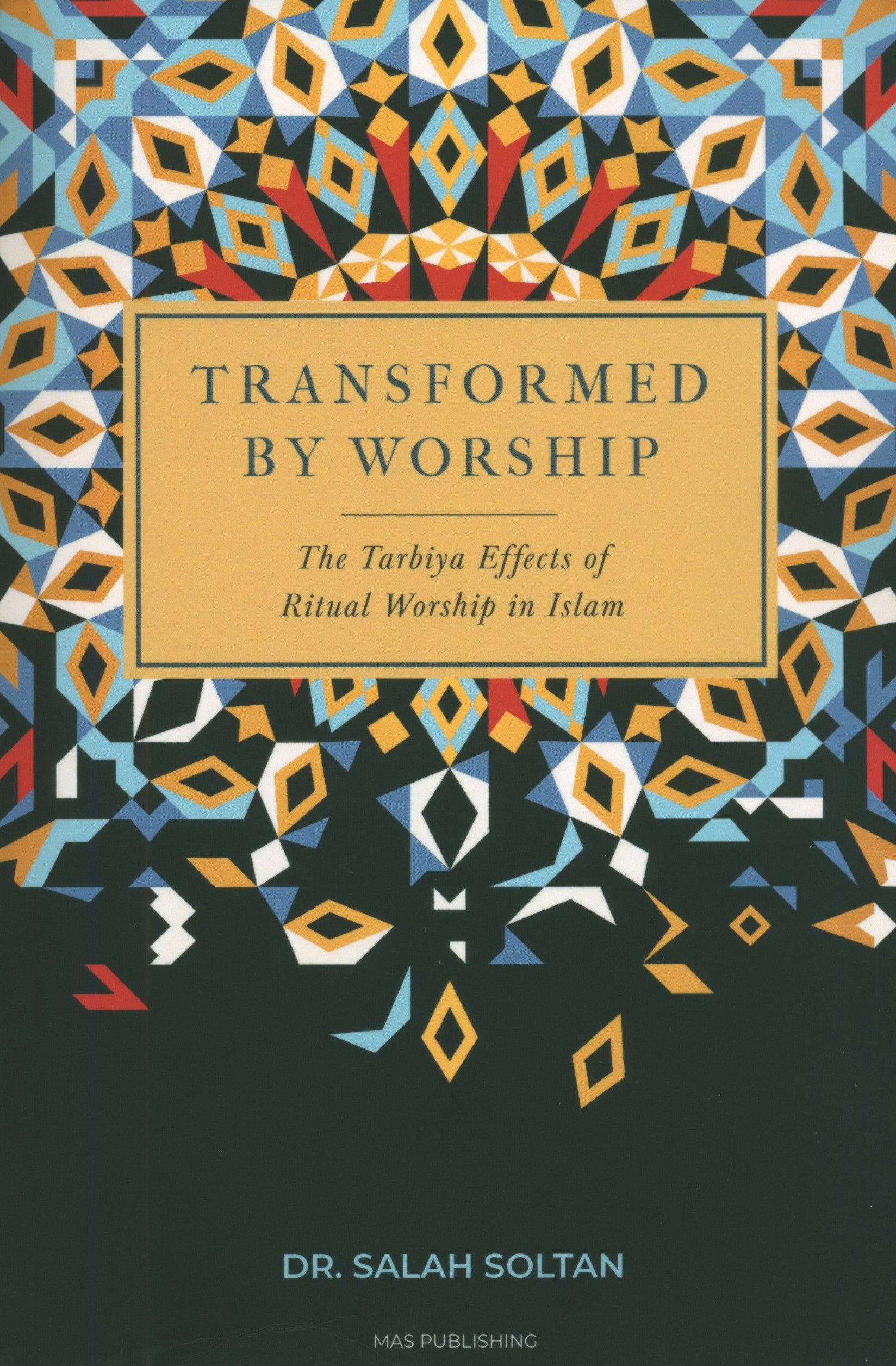 Transformed by Worship: Tarbiya Effects of Ritual Worship