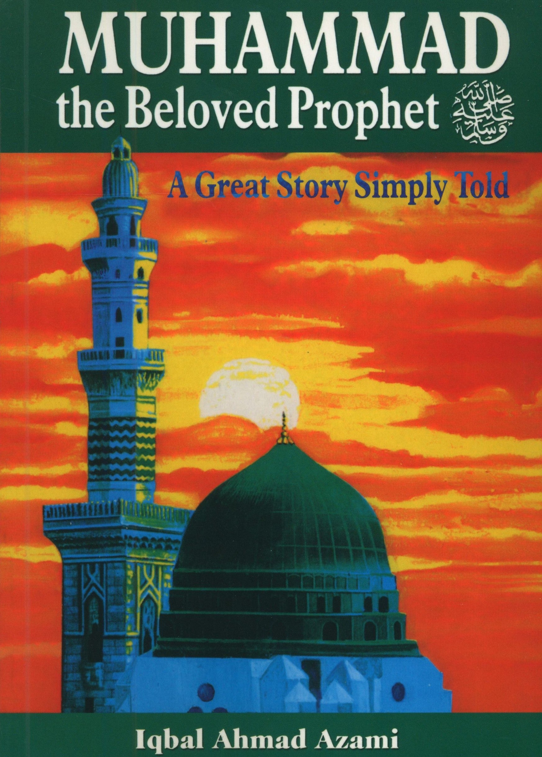 Muhammad the Beloved Prophet