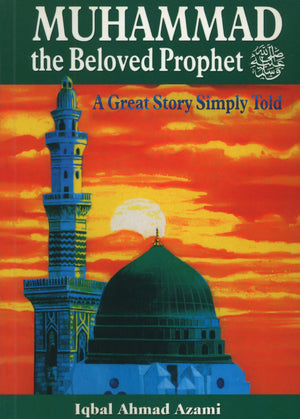 Muhammad the Beloved Prophet