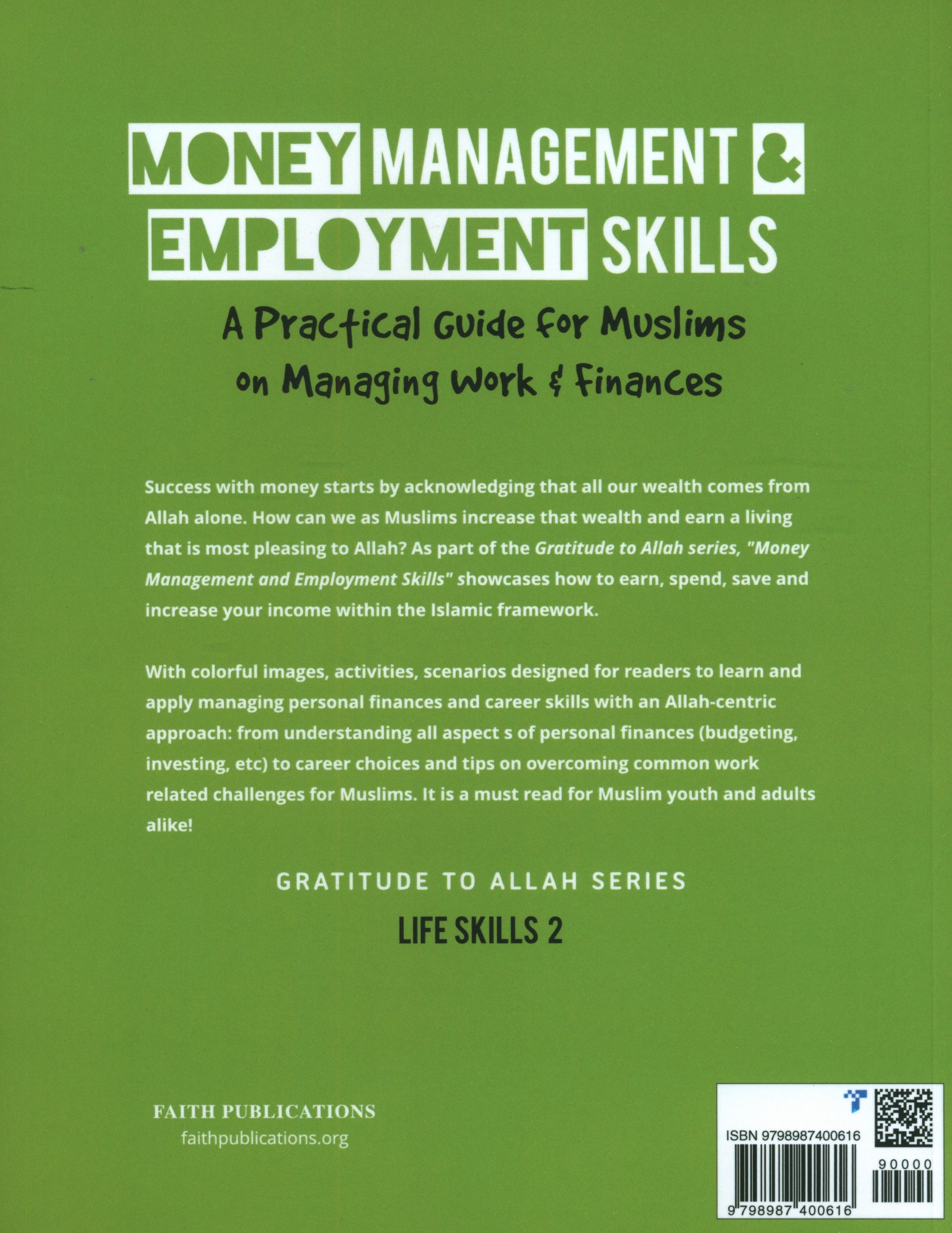 Money Management and Employment Skills : A Practical Guide for Muslims on Managing Work and Finances (Gratitude to Allah Series Life Skills 2)