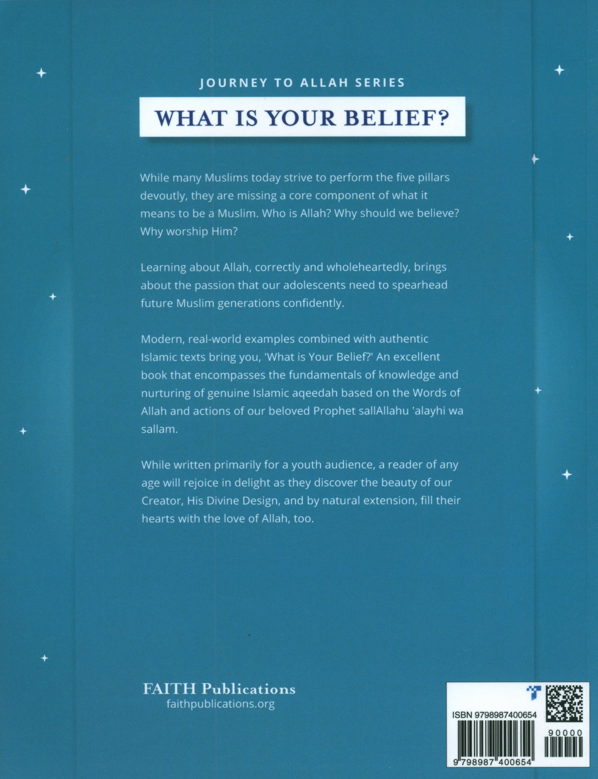 What is Your Belief : A Practical Guide to Knowing Allah (Journey to Allah Series)