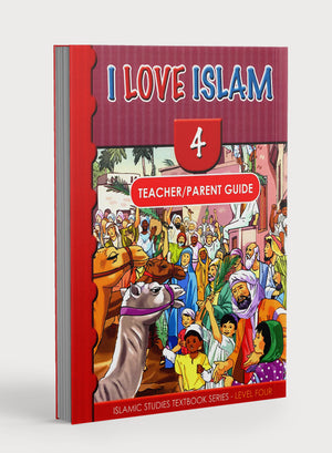 I Love Islam Teacher / Parent Guide Level 4