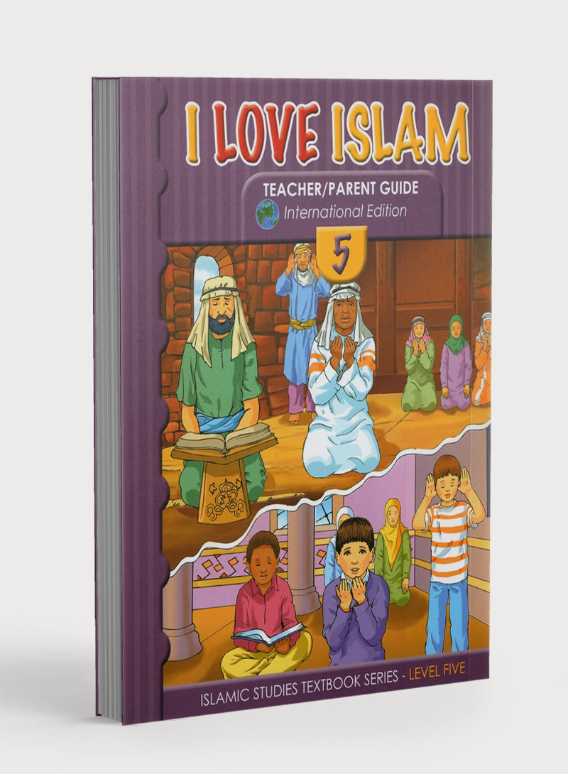 I Love Islam Teacher / Parent Guide Level 5