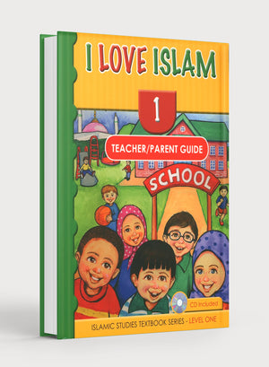 I Love Islam Teacher / Parent Guide Level 1 - First Edition