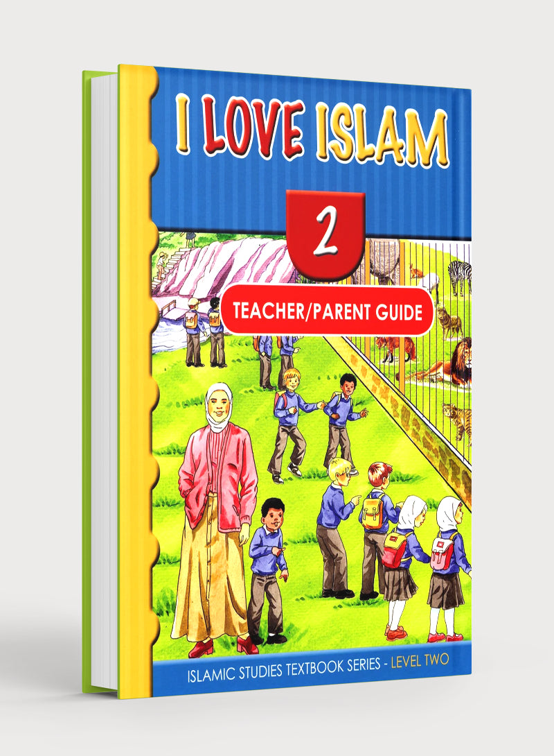 I Love Islam Teacher / Parent Guide Level 2