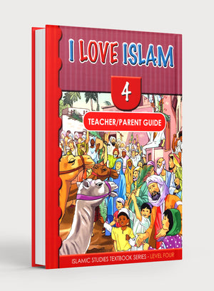 I Love Islam Teacher / Parent Guide Level 4