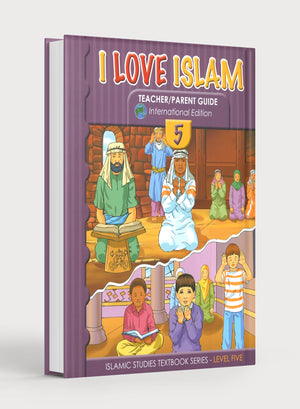 I Love Islam Teacher / Parent Guide Level 5