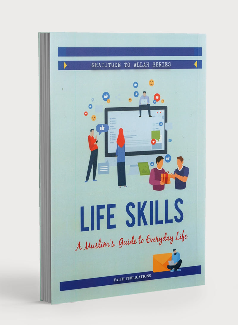 Life Skills 1 – Communication and Social Skills: A Muslim's Guide to Everyday Life (Gratitude to Allah Series)