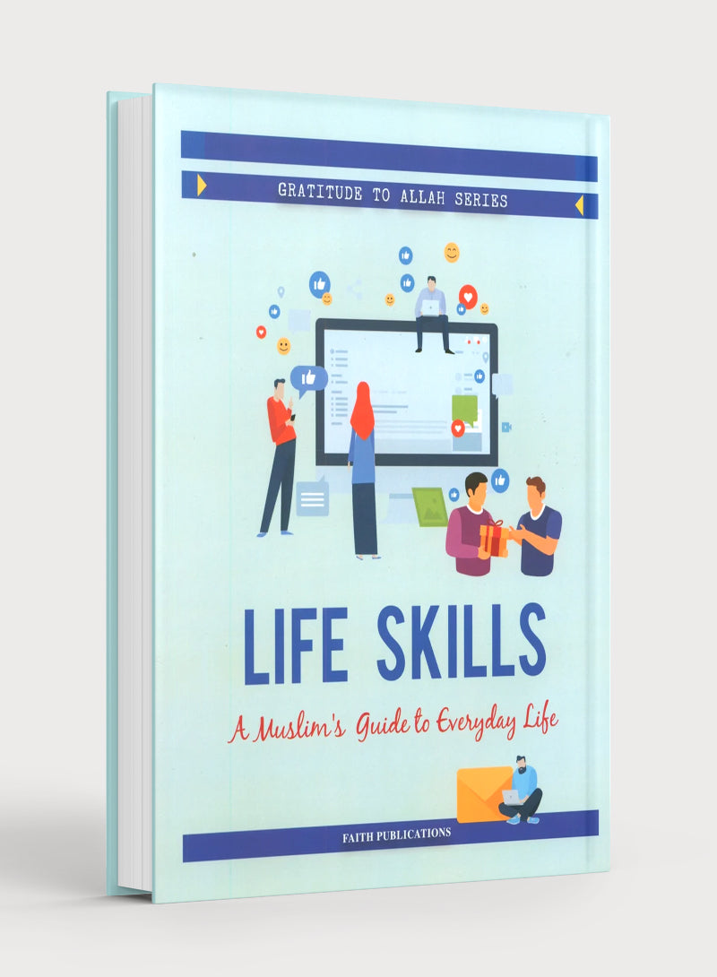 Life Skills 1 – Communication and Social Skills: A Muslim's Guide to Everyday Life (Gratitude to Allah Series)