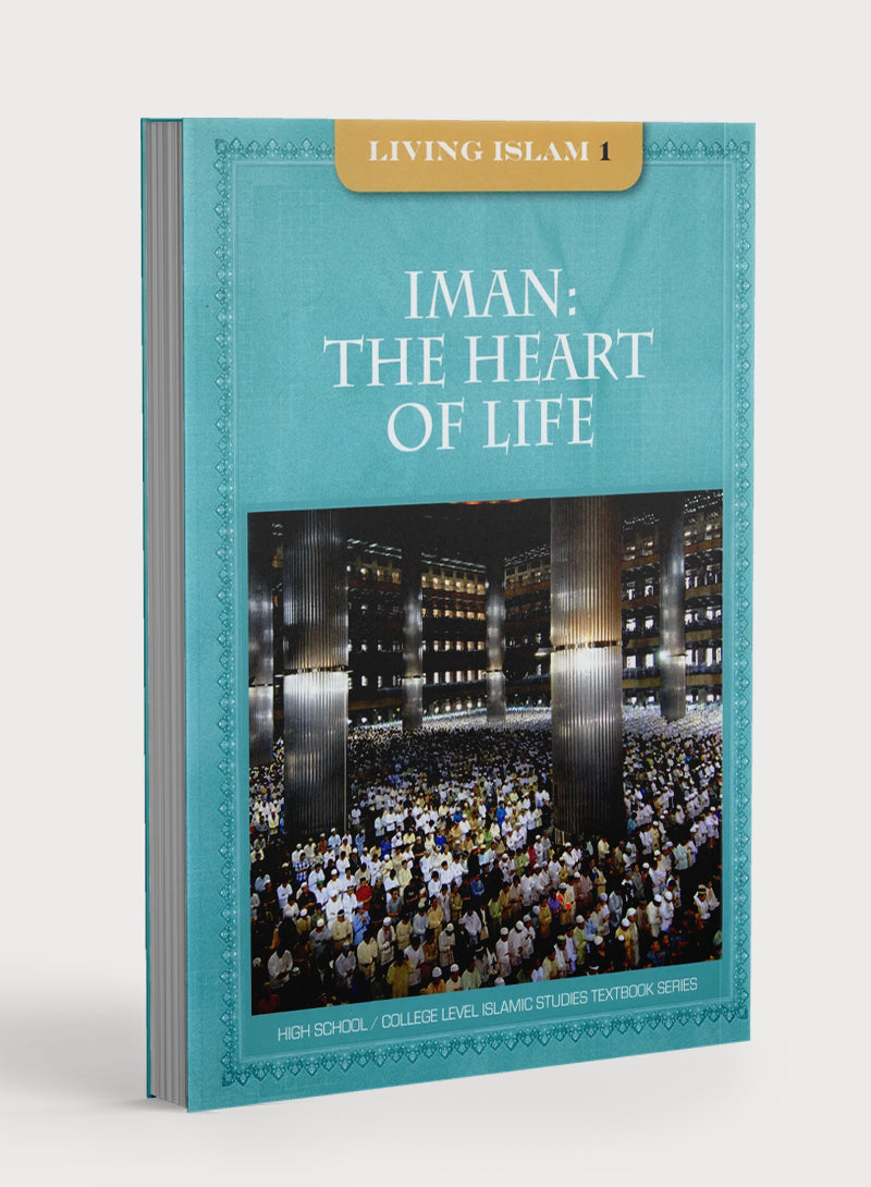 Living Islam 1 - Iman: The Heart of Life (9th Grade)