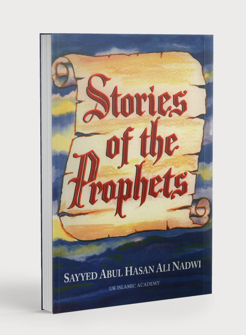 Stories of the Prophets by Sayyed Abul Hasan Ali Nadwi