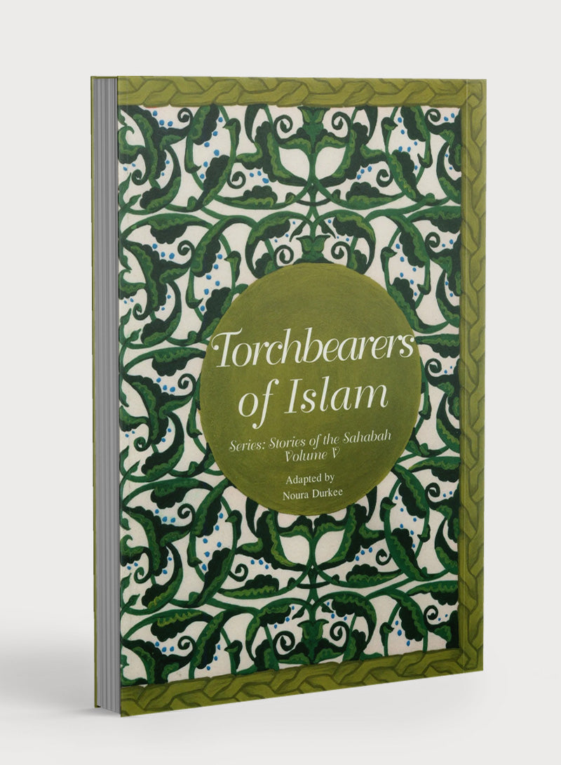 Stories of the Sahabah Volume 5 - Torchbearers of Islam