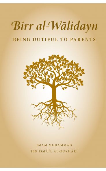 Birr al-Walidayn: Being Dutiful to Parents