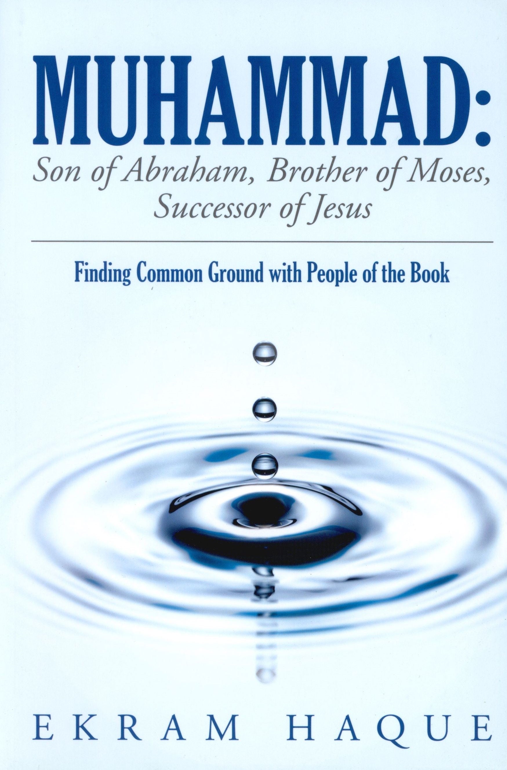 Muhammad Son of Abraham, Brother of Moses, Successor of Jesus