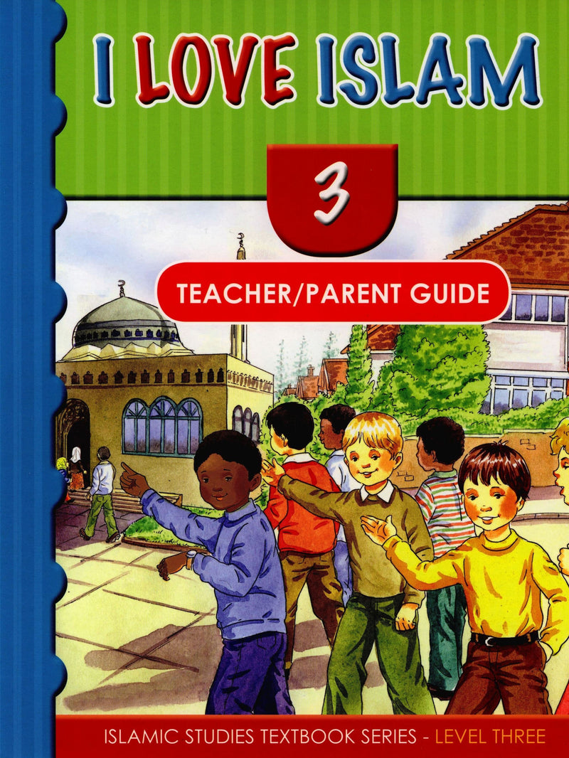 I Love Islam Teacher / Parent Guide Level 3