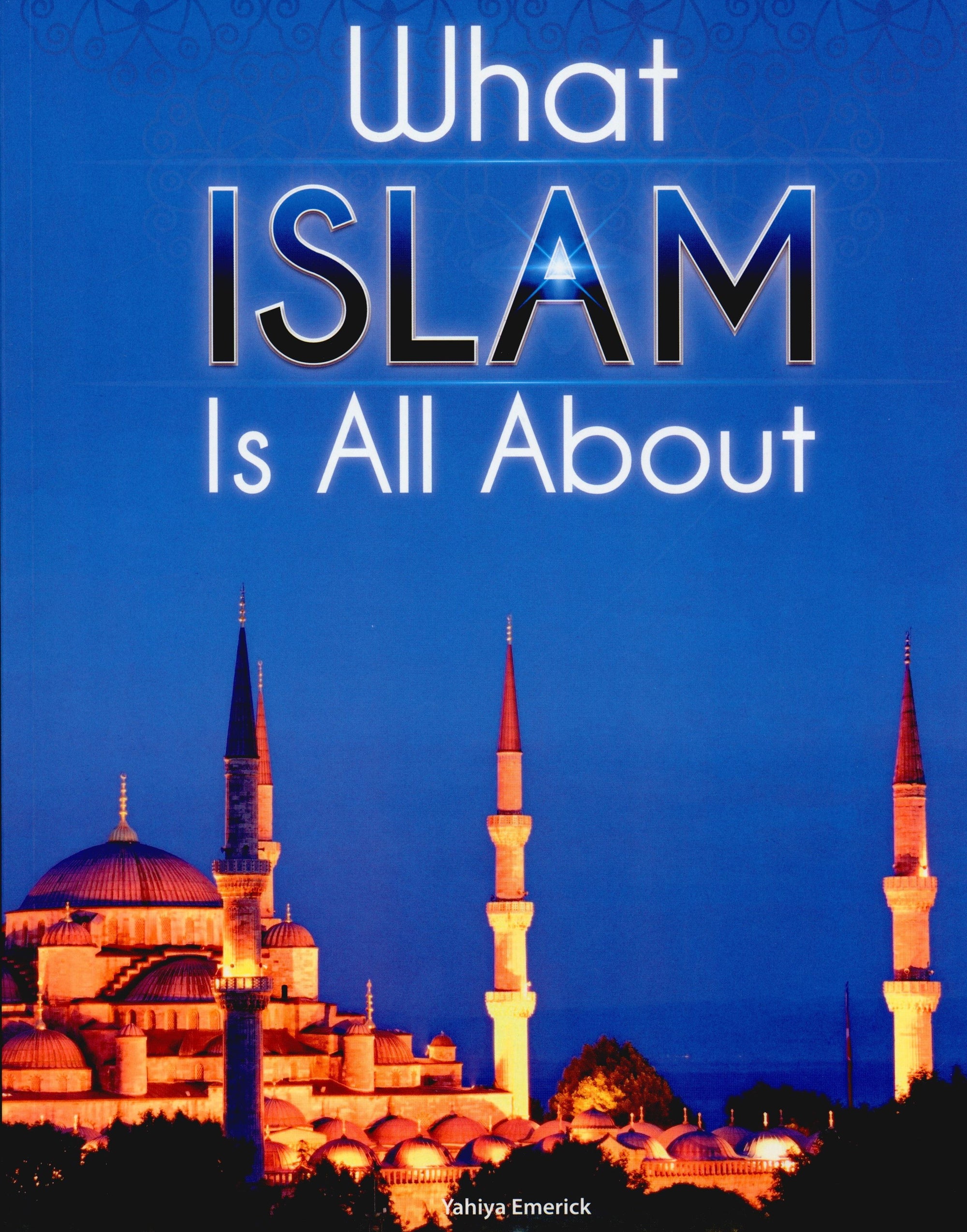 What Islam is All About (New Edition) 