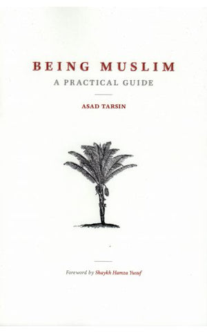 Being Muslim: A Practical Guide