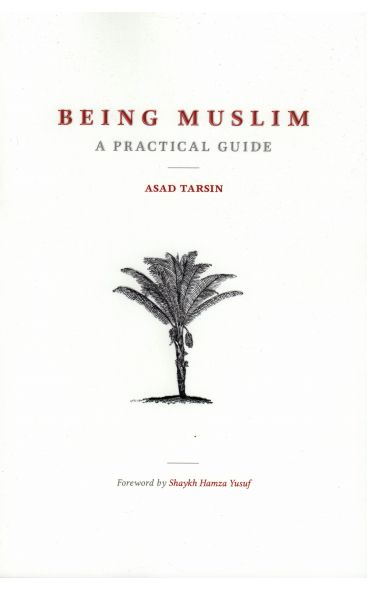 Being Muslim: A Practical Guide
