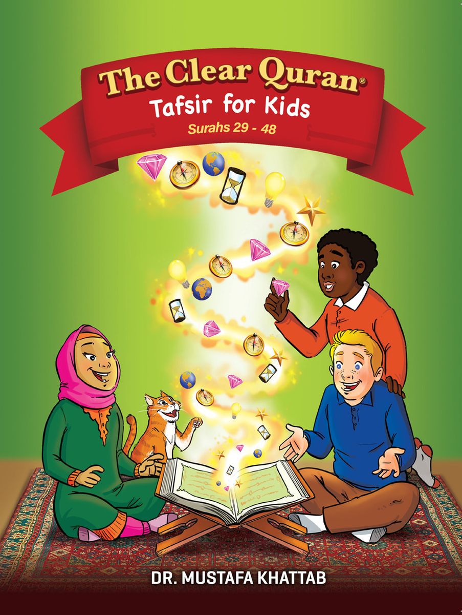 The Clear Quran Tafsir For Kids Volume 2 Surahs 29 - 48